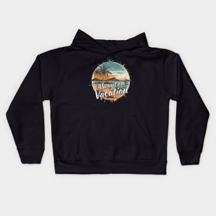 Eternal Vacation Vibes Kids Hoodie